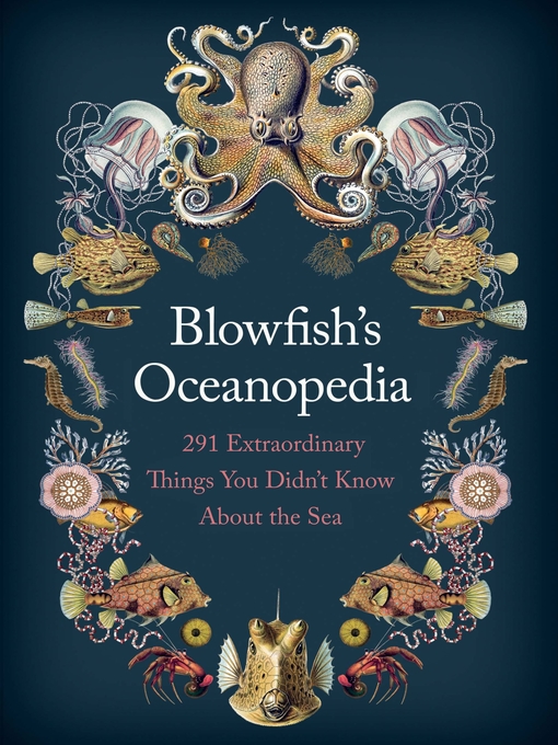 Title details for Blowfish's Oceanopedia by Tom "The Blowfish" Hird - Available